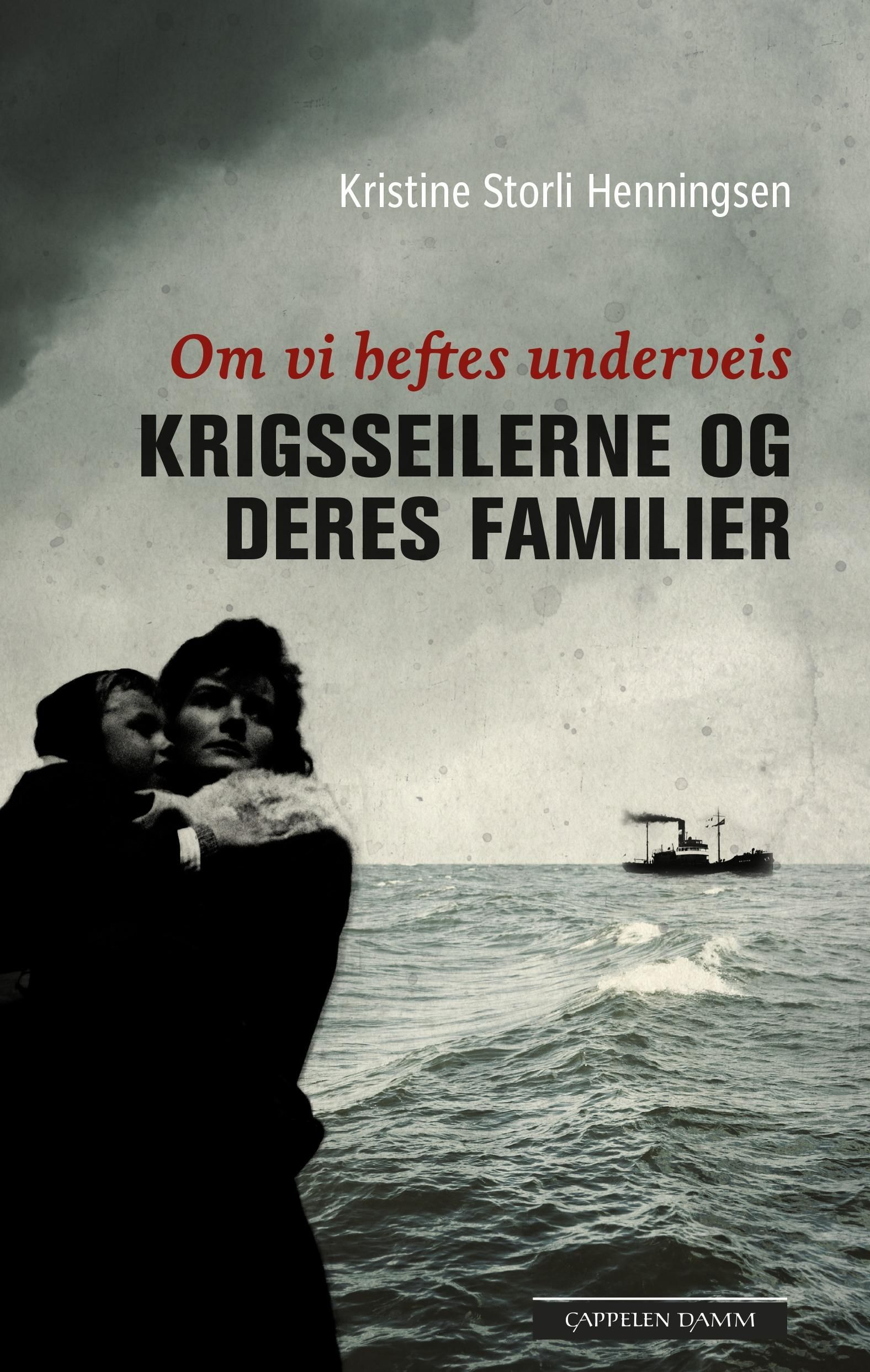 Om vi heftes underveis - krigsseilerne og deres familier