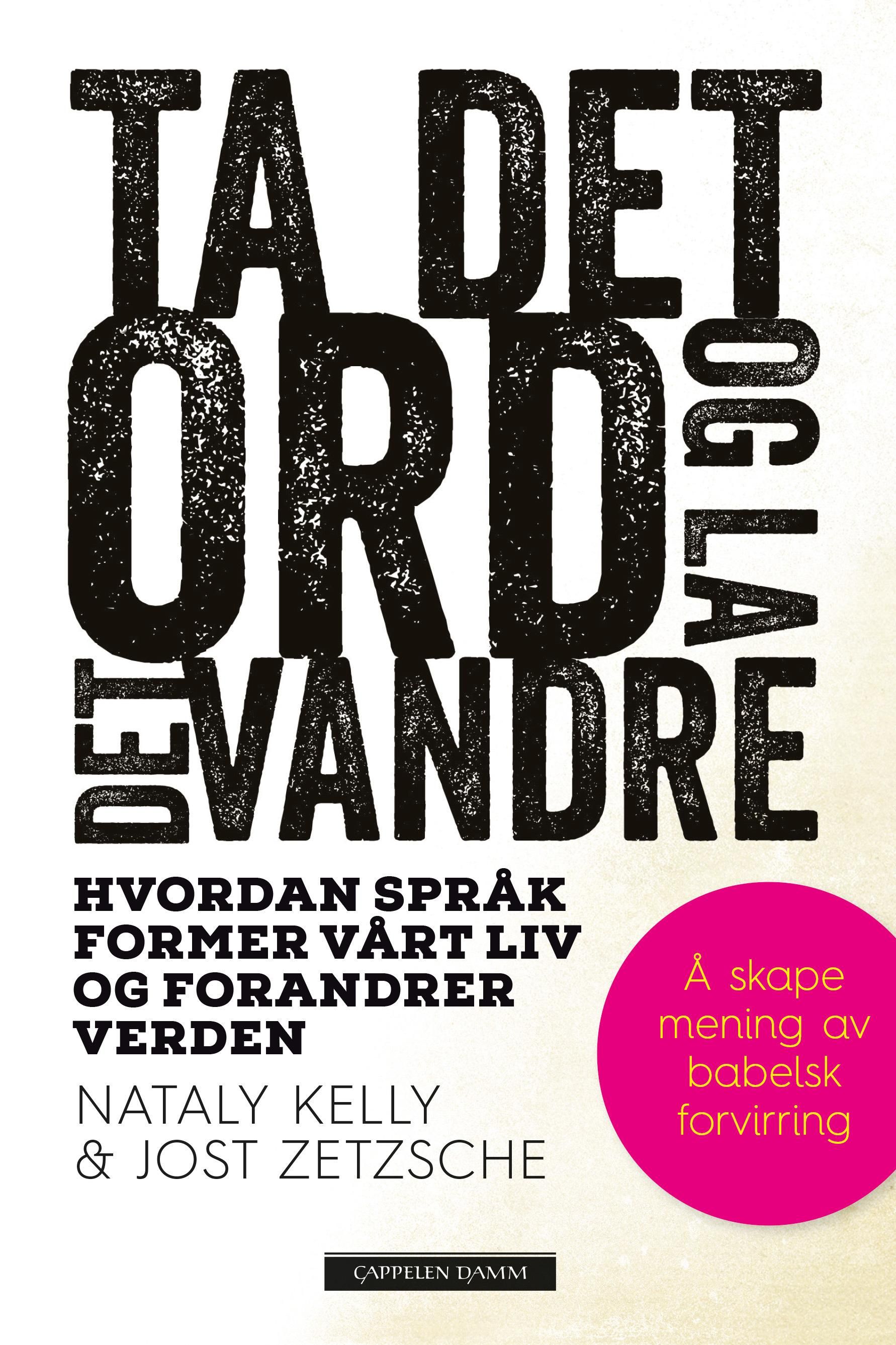 Ta det ord og la det vandre - hvordan språk former vårt liv og forandrer verden