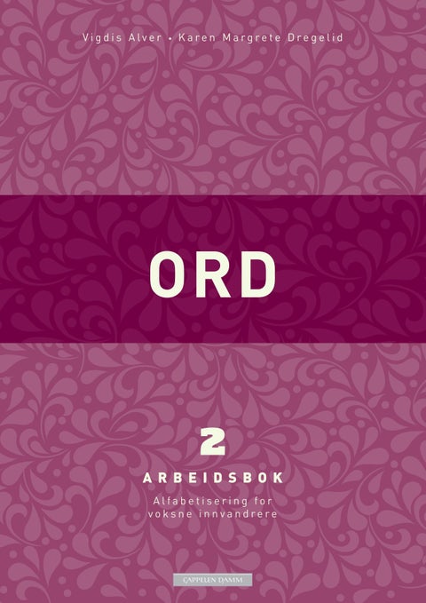 Ord 2 - arbeidsbok : alfabetisering for voksne innvandrere