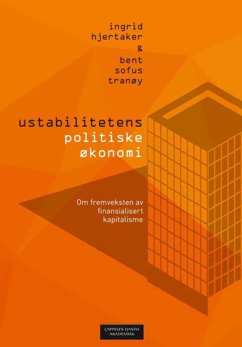 Ustabilitetens politiske økonomi - om fremveksten av finansialisert kapitalisme