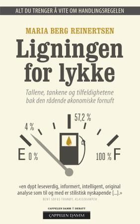 Ligningen for lykke - tallene, tankene og tilfeldighetene bak den rådende økonomiske fornuft