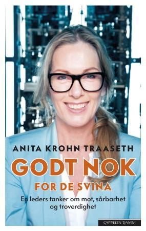Godt nok for de svina - en leders tanker om mot, sårbarhet og troverdighet