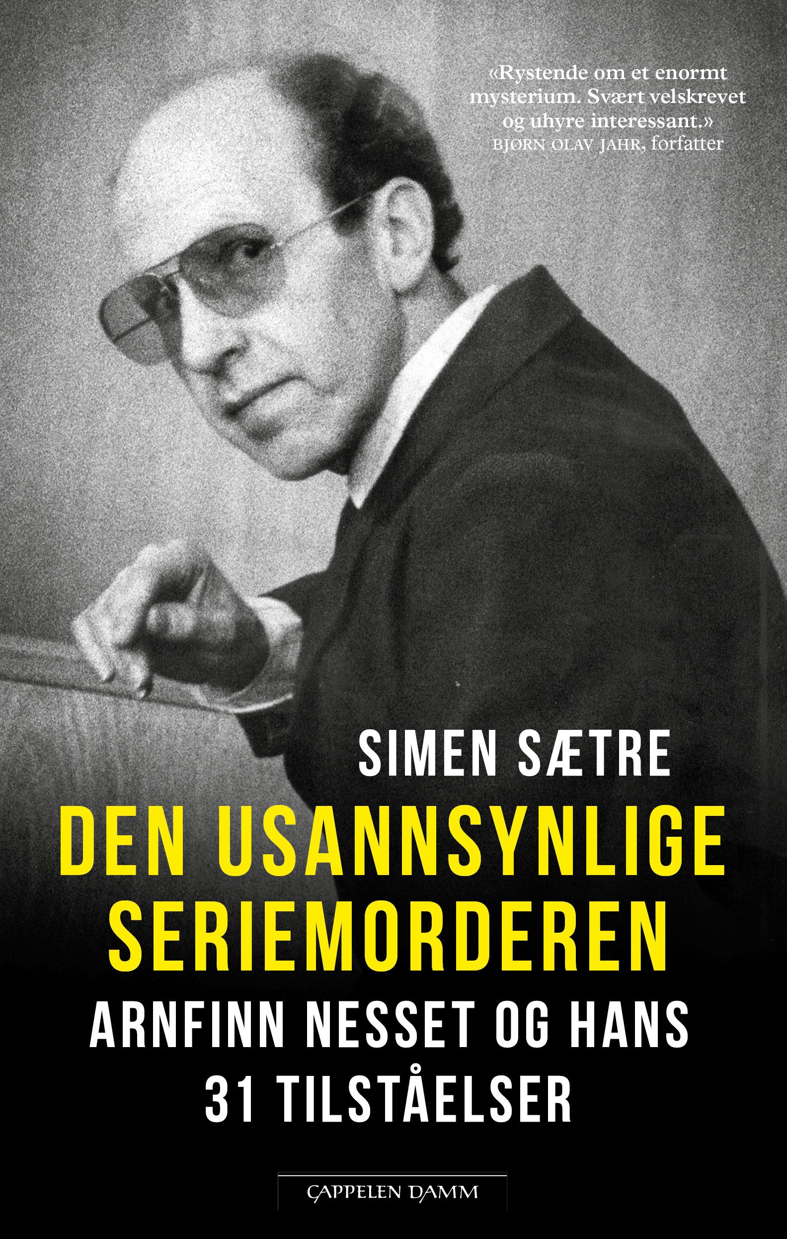 Den usannsynlige seriemorderen - Arnfinn Nesset og hans 31 tilståelser