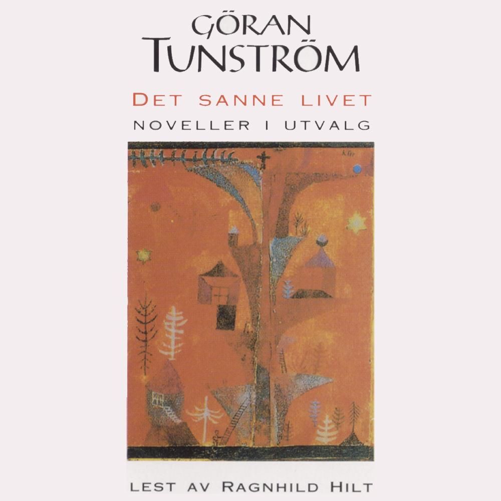 Det sanne livet - noveller i utvalg