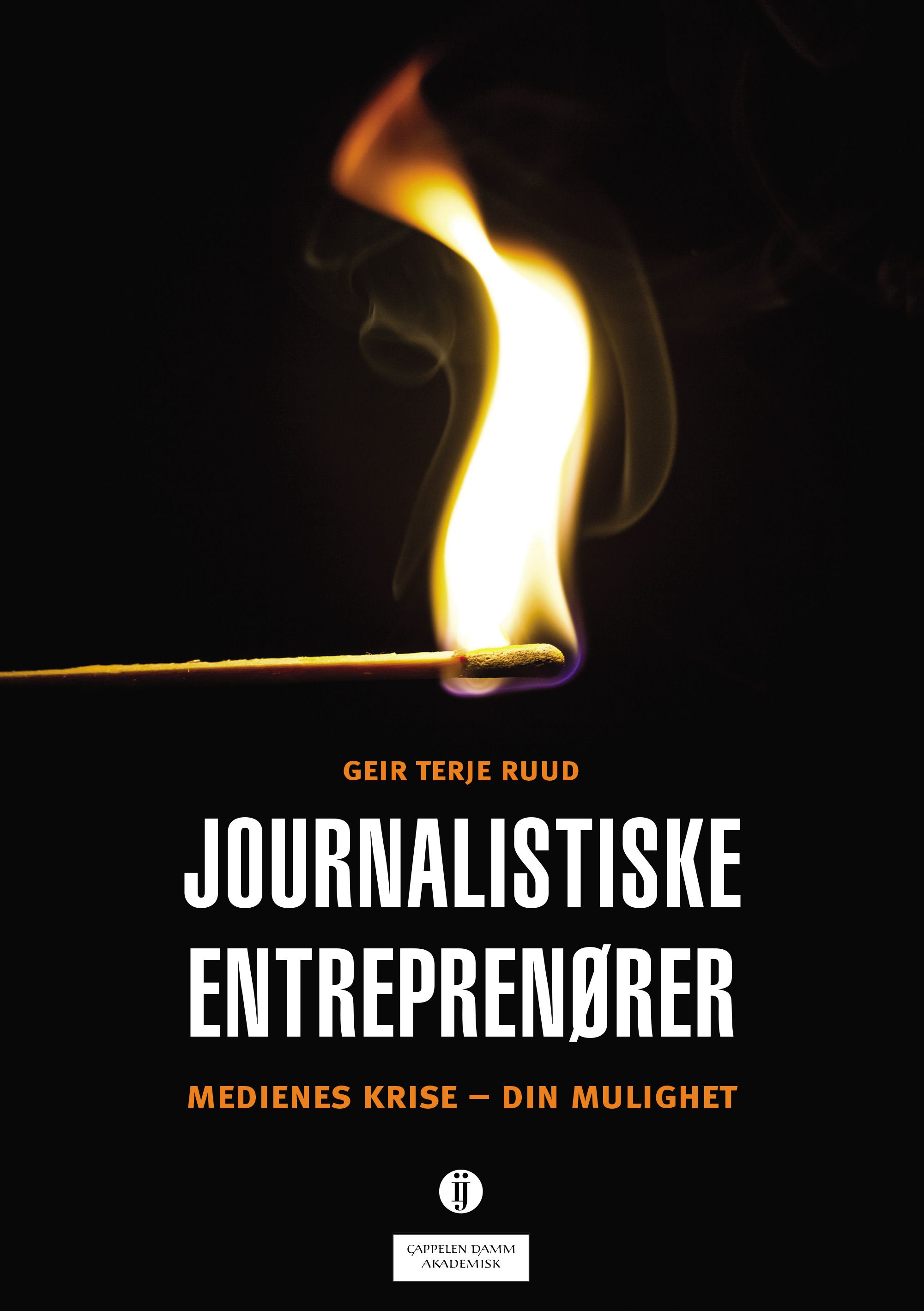 Journalistiske entreprenører - medienes krise - din mulighet