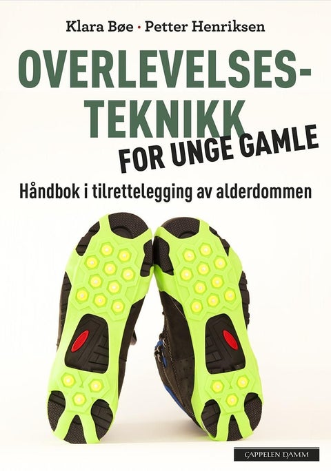 Overlevelsesteknikk for unge gamle - håndbok i tilrettelegging av alderdommen