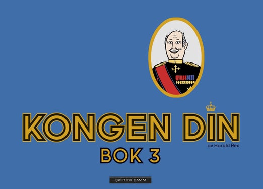 Kongen din - av Harald Rex : bok 3