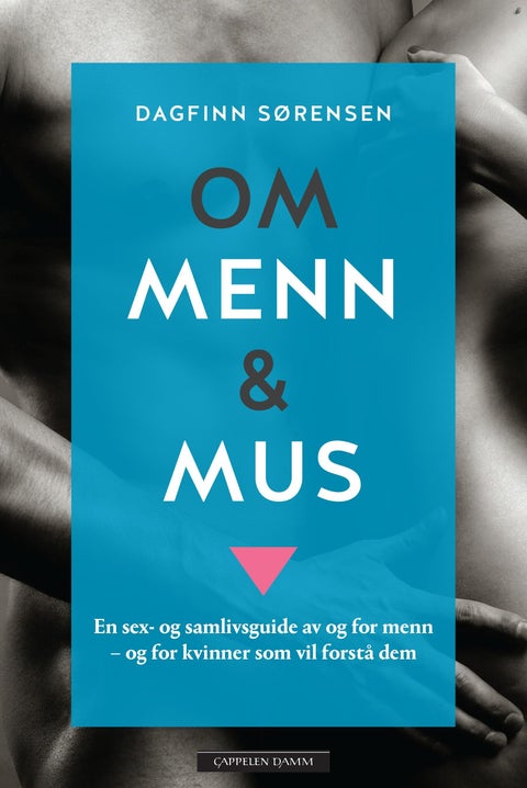 Om menn og mus - en sex- og samlivsguide av og for menn - og for kvinner som vil forstå dem