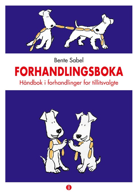 Forhandlingsboka - håndbok i forhandlinger for tillitsvalgte