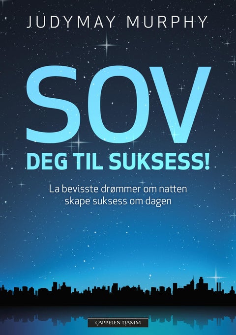 Sov deg til suksess! - la bevisste drømmer om natten skape suksess om dagen