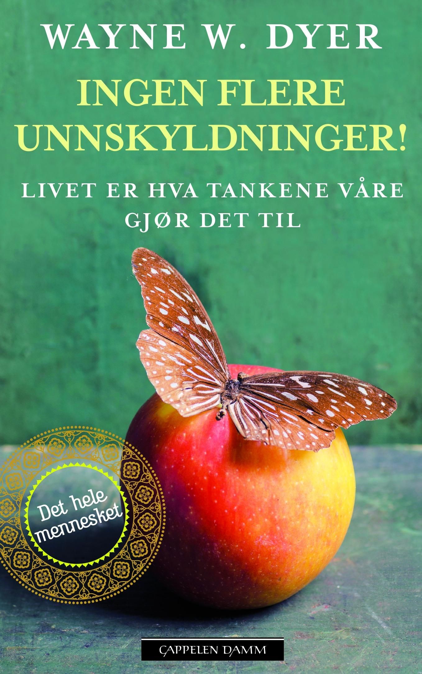 Ingen flere unnskyldninger! - livet er hva tankene våre gjør det til
