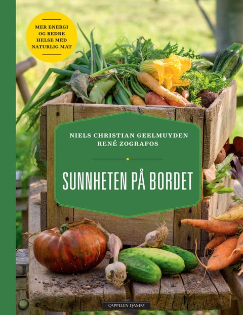 Sunnheten på bordet - mer energi og bedre helse med naturlig mat