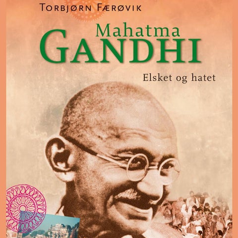 Mahatma Gandhi - elsket og hatet