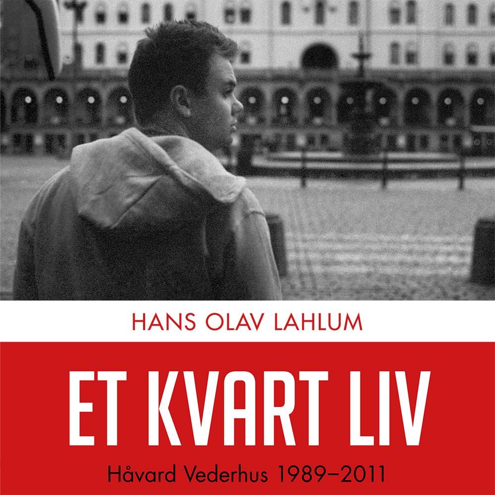 Et kvart liv - Håvard Vederhus 1989-2011