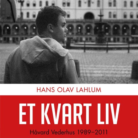 Et kvart liv - Håvard Vederhus 1989-2011