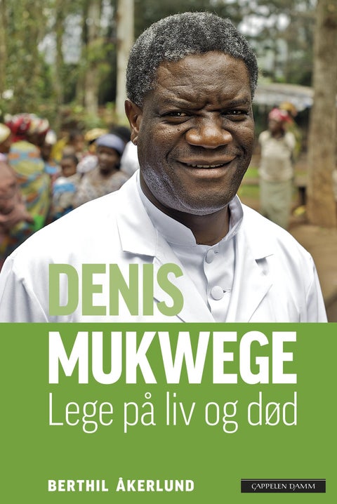 Denis Mukwege - lege på liv og død