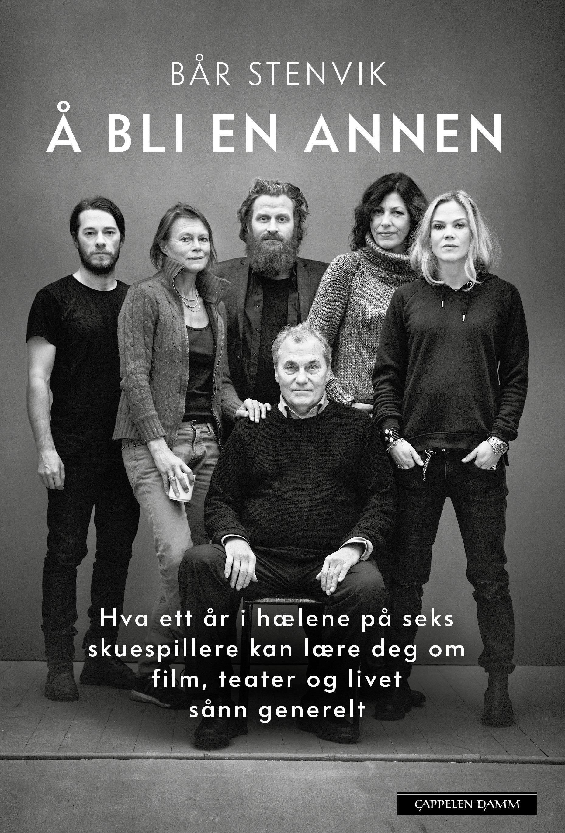 Å bli en annen - hva ett år i hælene på seks skuespillere kan lære deg om film, teater og livet sånn generelt