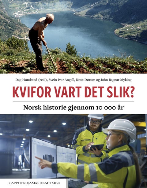 Kvifor vart det slik? - norsk historie gjennom 10 000 år