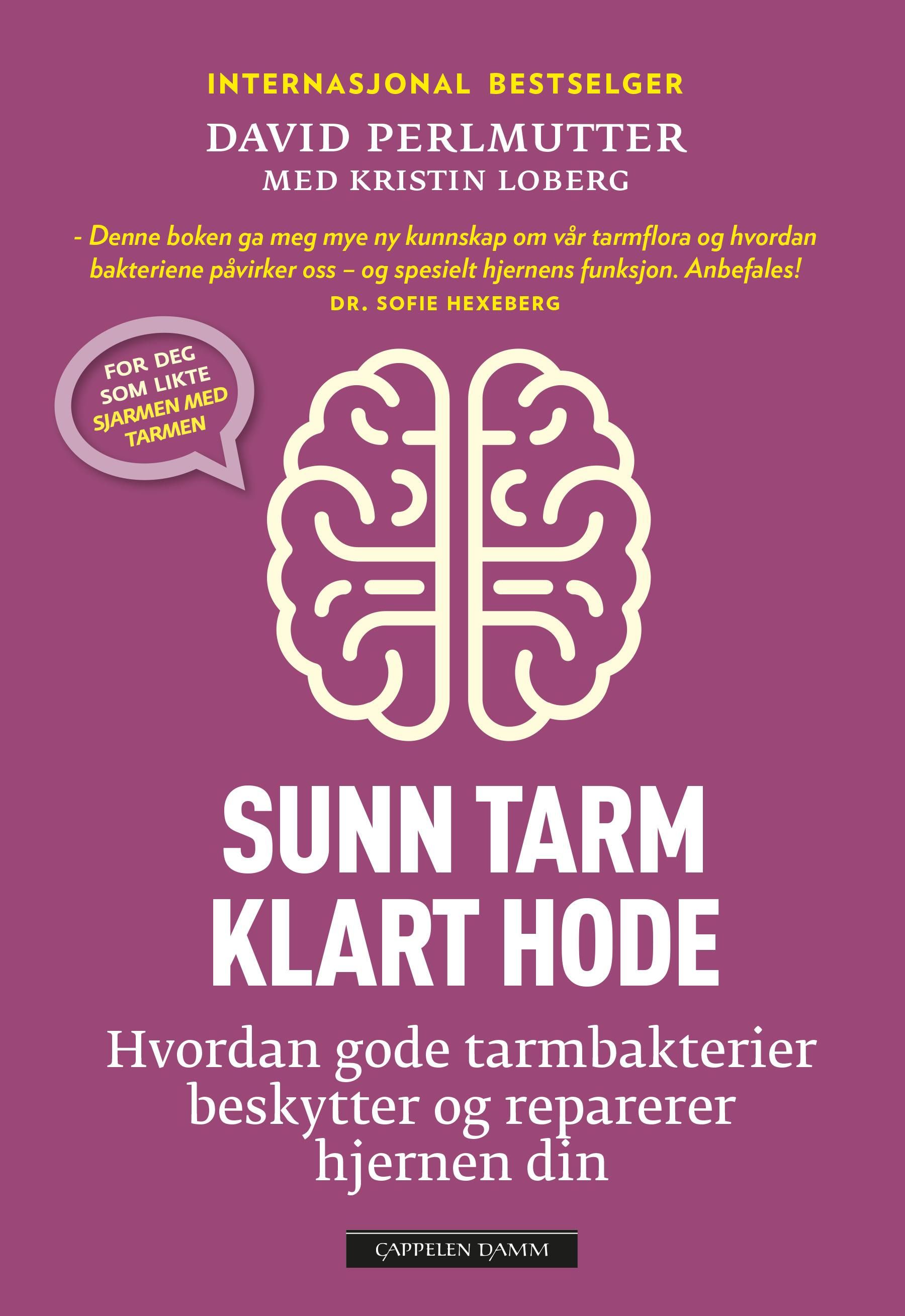 Sunn tarm - klart hode - hvordan gode tarmbakterier beskytter og reparerer hjernen din