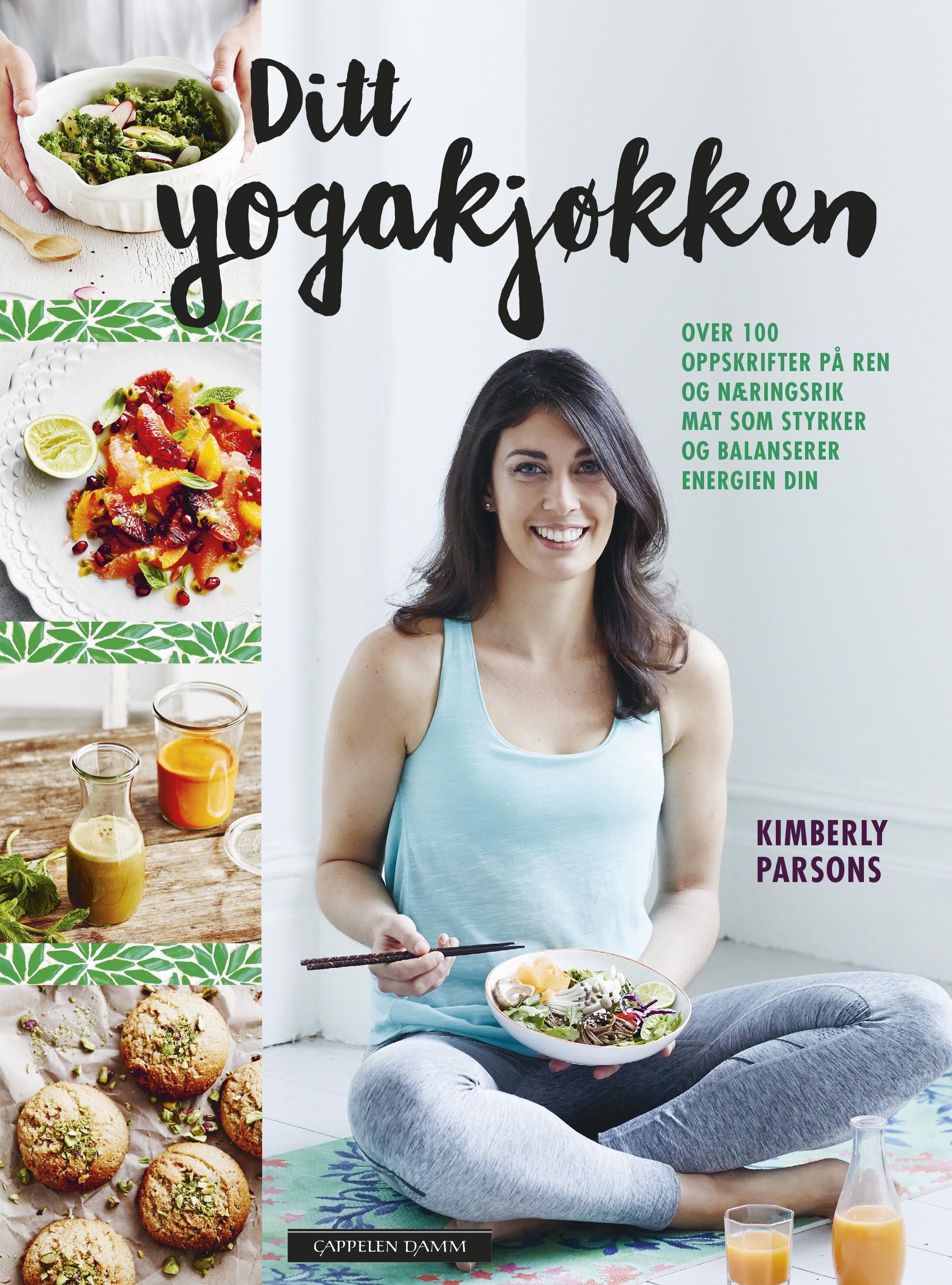 Ditt yogakjøkken - over 100 oppskrifter på ren og næringsrik mat som styrker og balanserer energien din