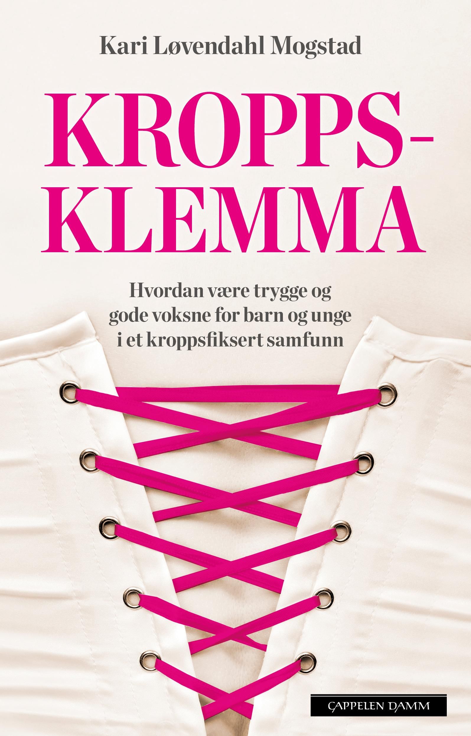 Kroppsklemma - hvordan være trygge og gode voksne for barn og unge i et kroppsfiksert samfunn