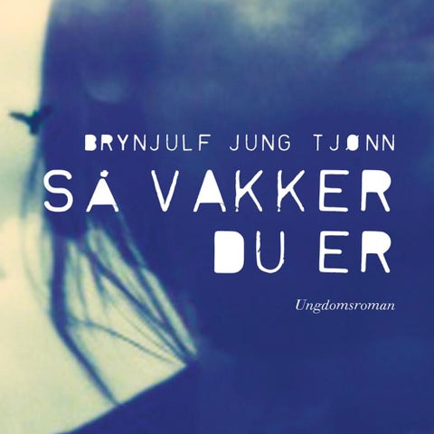 Så vakker du er - ungdomsroman