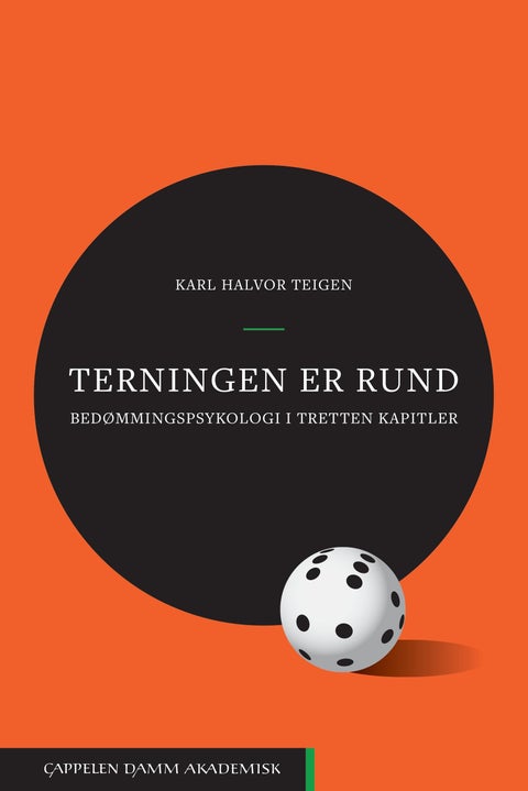 Terningen er rund - bedømmingspsykologi i tretten kapitler