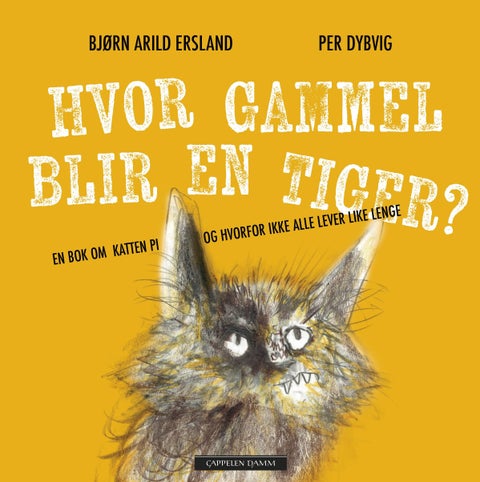 Hvor gammel blir en tiger? - en bok om katten Pi og hvorfor ikke alle lever like lenge