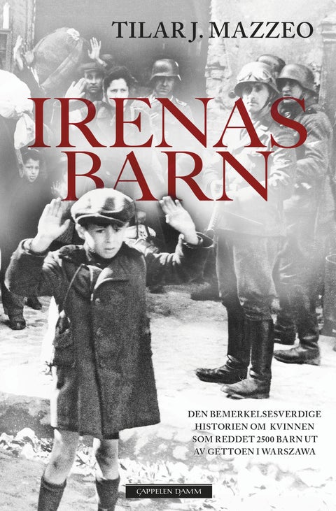 Irenas barn - den bemerkelsesverdige historien om kvinnen som reddet 2500 barn ut av gettoen i Warszawa