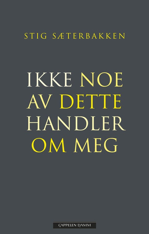 Ikke noe av dette handler om meg - selvbiografiske notater