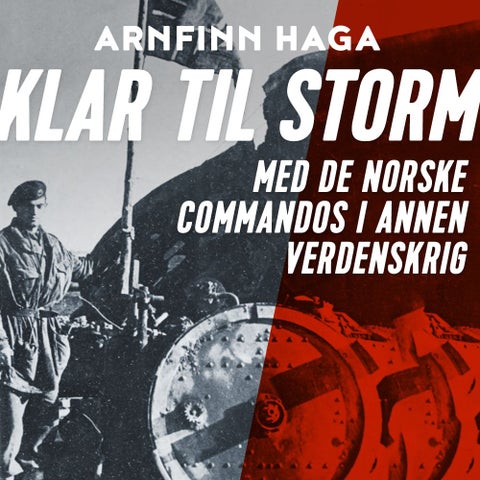 Klar til storm - med de norske commandos i annen verdenskrig