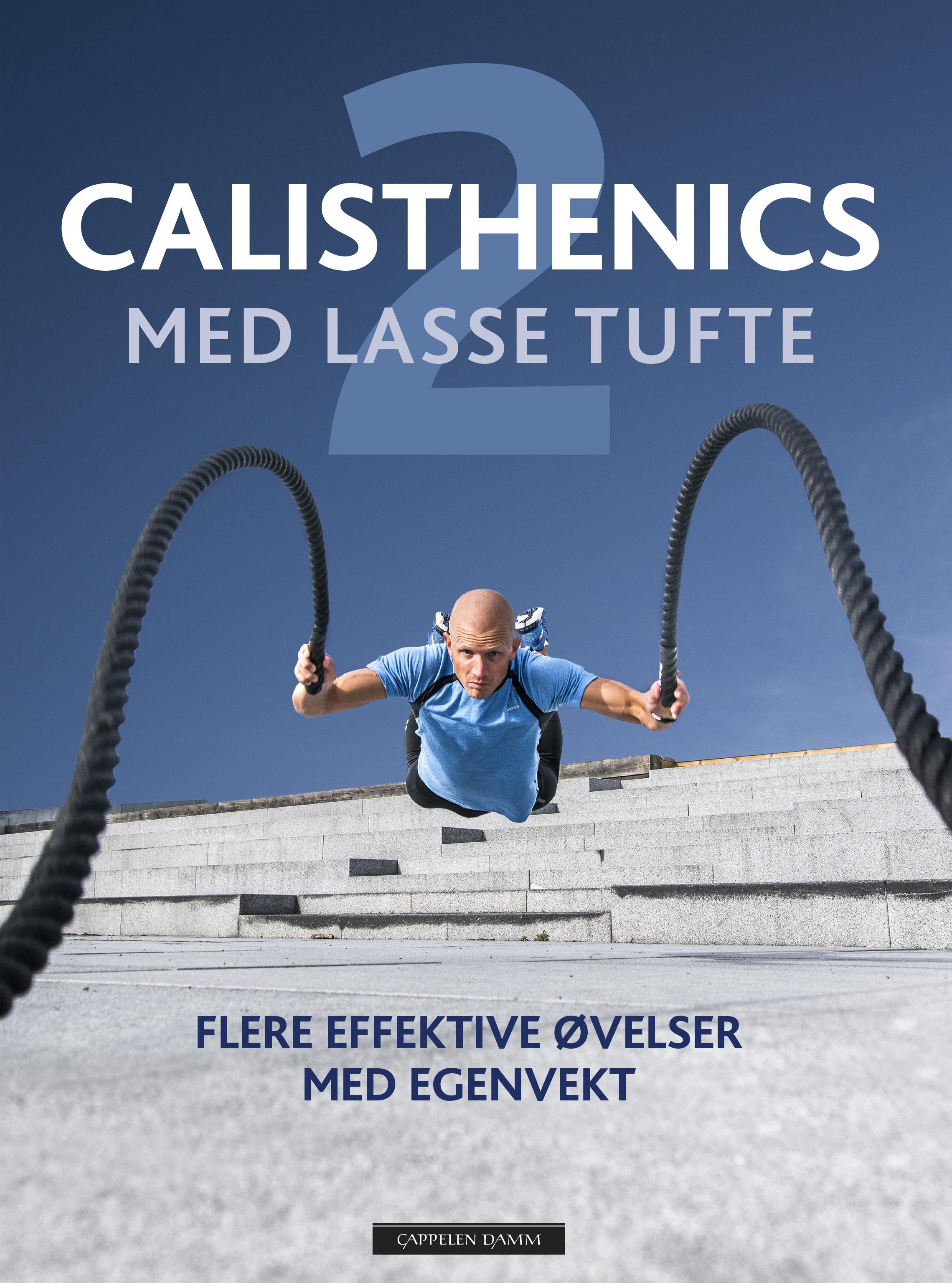 Calisthenics med Lasse Tufte 2 - flere effektive øvelser med egenvekt