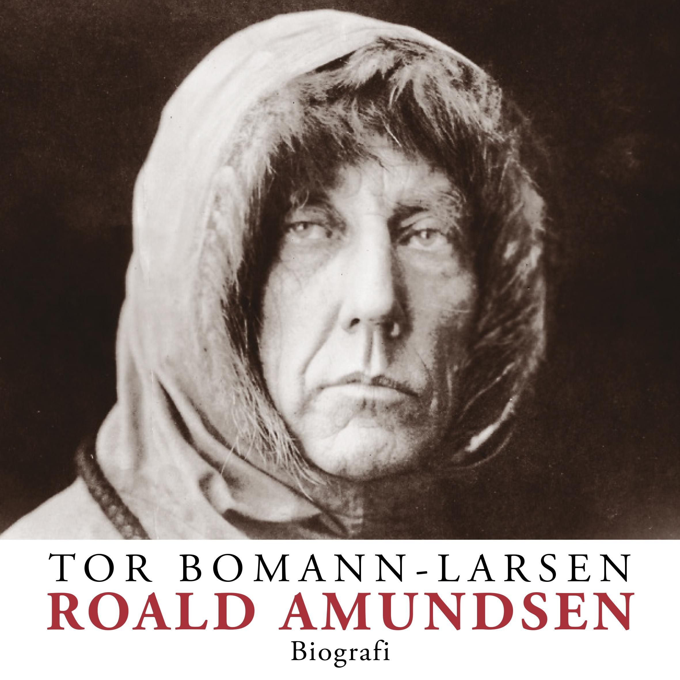 Roald Amundsen - en biografi