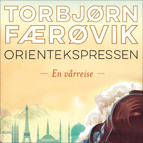 Orientekspressen - en vårreise