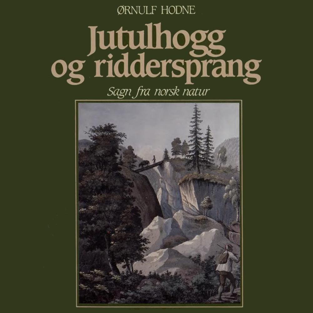 Jutulhogg og riddersprang - sagn fra norsk natur