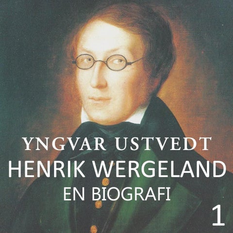 Henrik Wergeland - en biografi 1