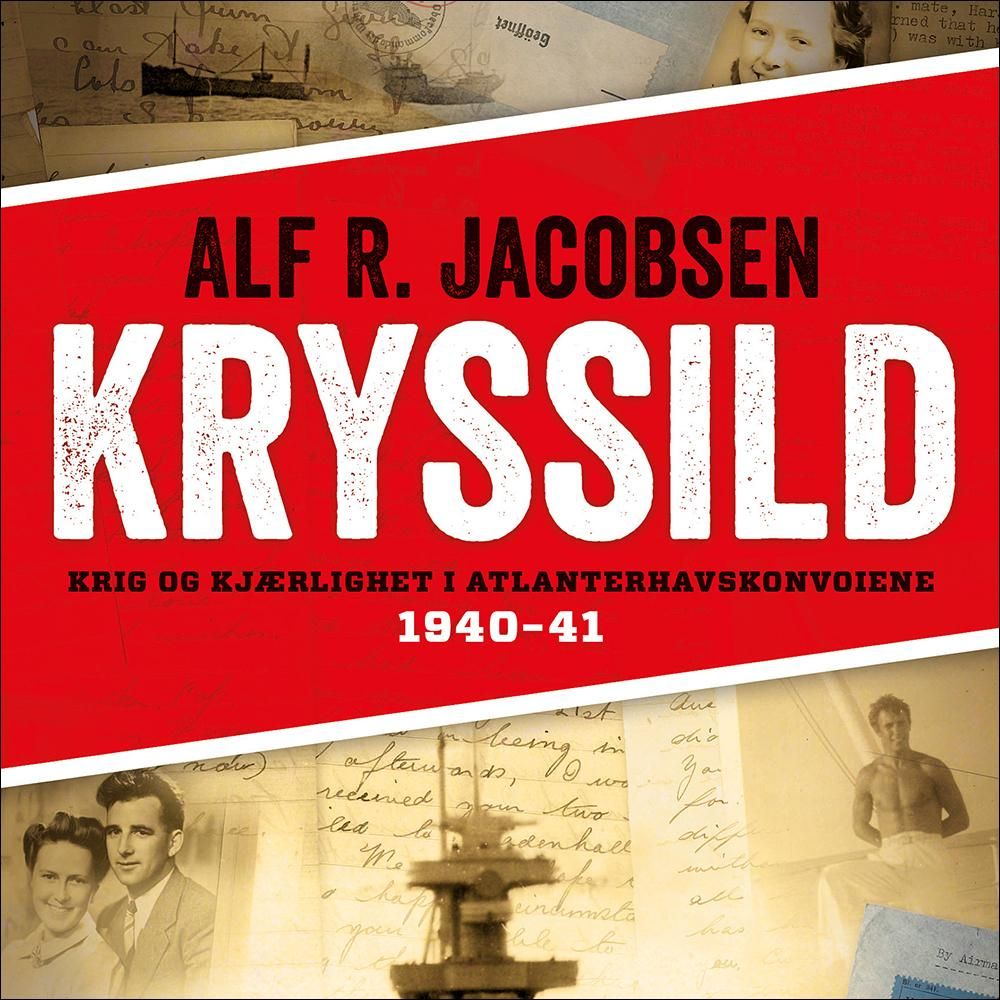 Kryssild - krig og kjærlighet i Atlanterhavskonvoiene 1940-41