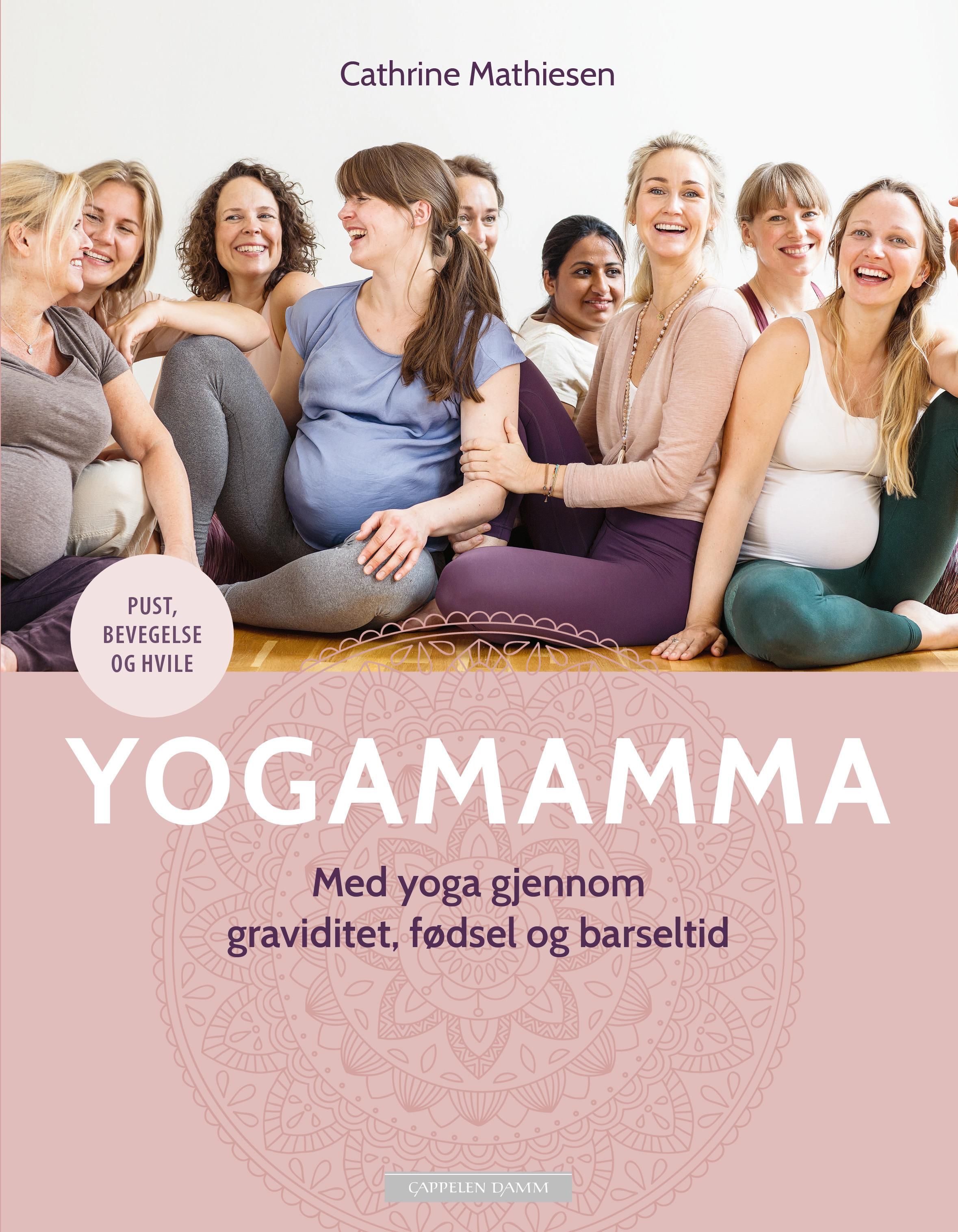 Yogamamma - med yoga gjennom graviditet, fødsel og barseltid