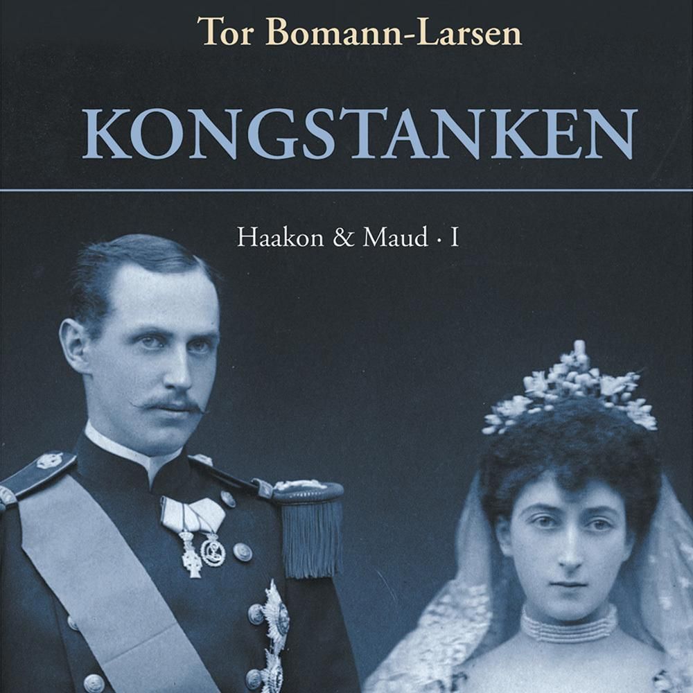 Kongstanken - Haakon & Maud I