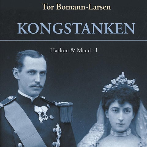 Kongstanken - Haakon & Maud I