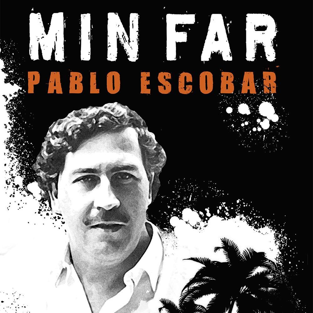 Min far Pablo Escobar - historiene vi helst skulle vært foruten