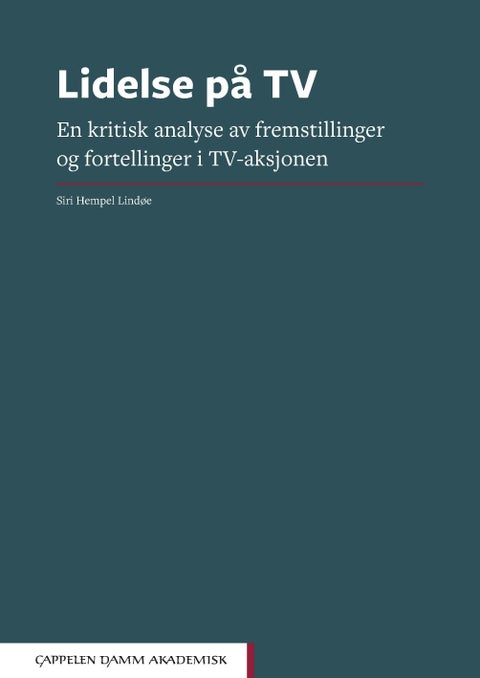 Lidelse på TV - en kritisk analyse av fremstillinger og fortellinger i TV-aksjonen