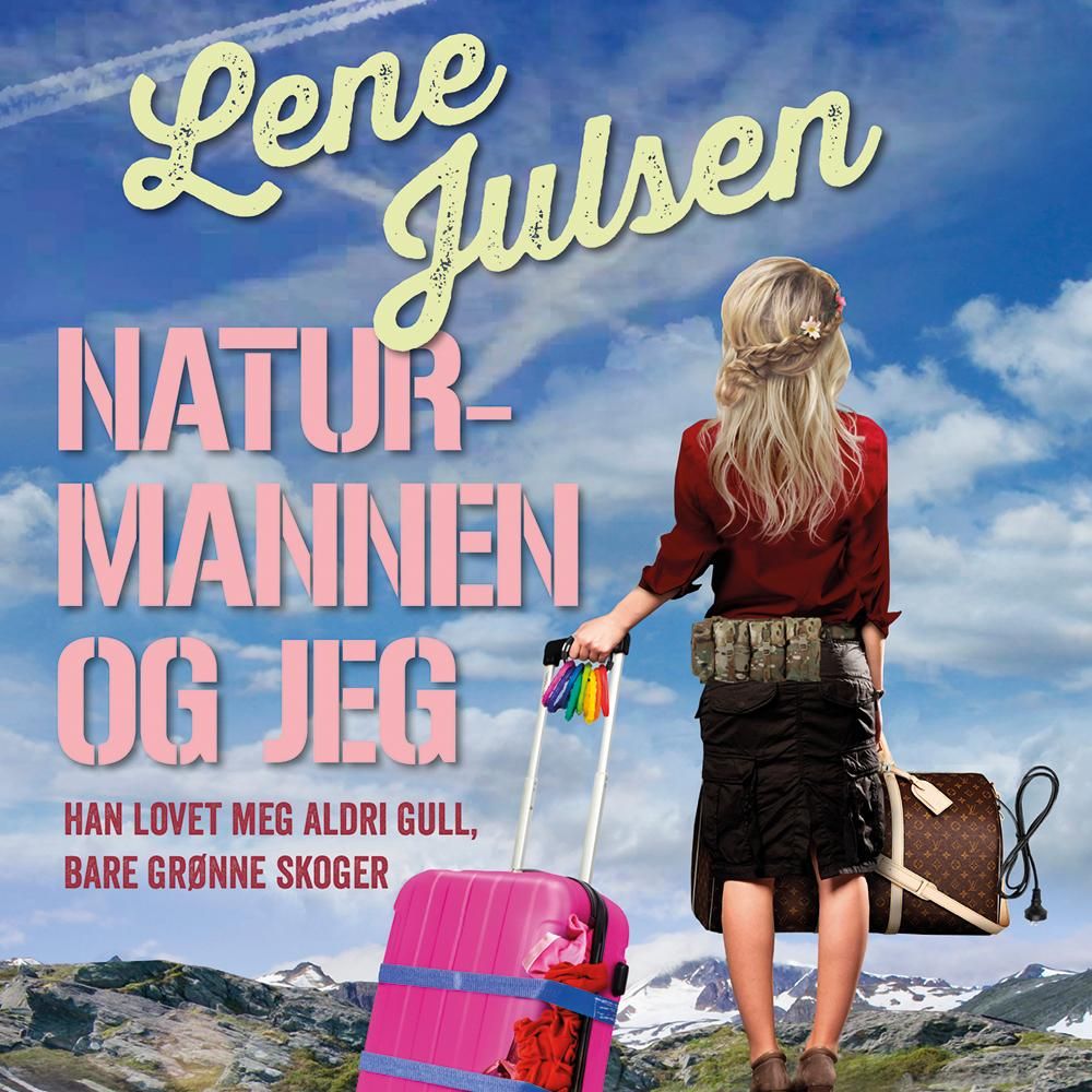 Naturmannen og jeg - han lovet meg aldri gull, bare grønne skoger
