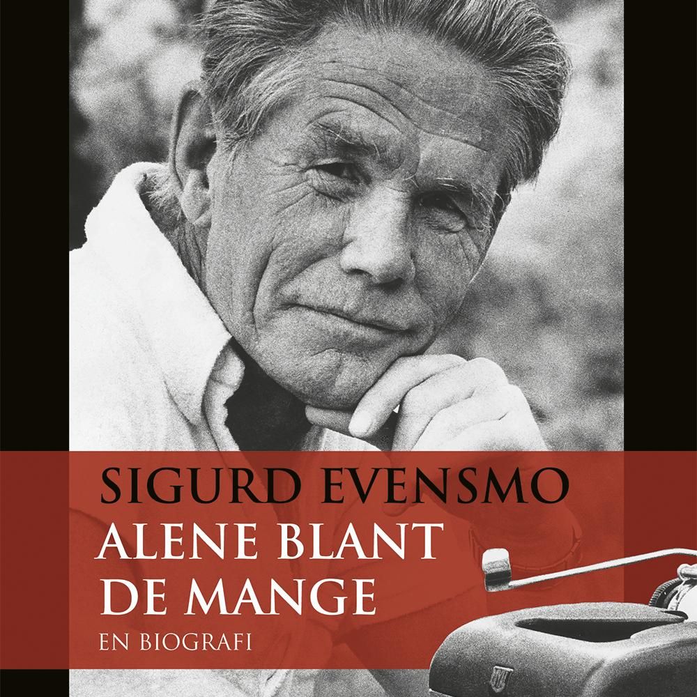 Sigurd Evensmo - alene blant de mange : en biografi