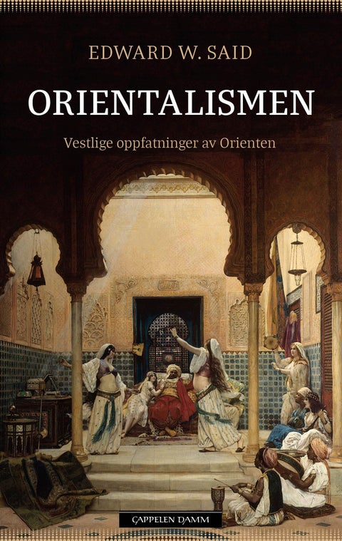 Orientalismen - vestlige oppfatninger av Orienten