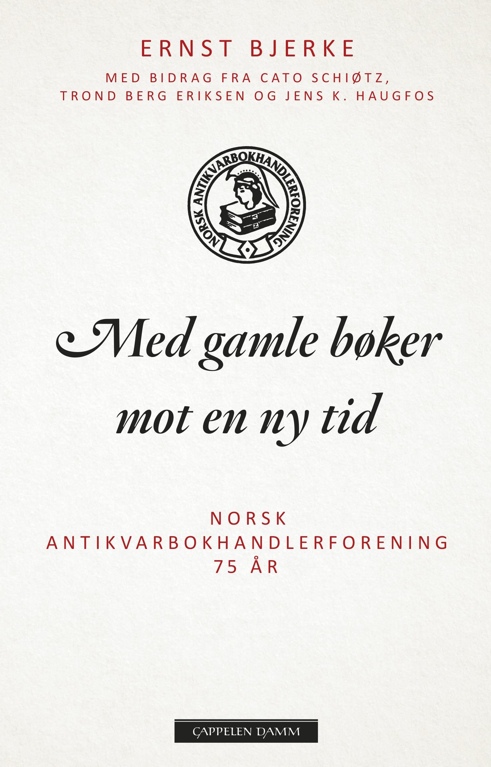 Med gamle bøker mot en ny tid - Norsk Antikvarbokhandlerforening 75 år (1942-2017)