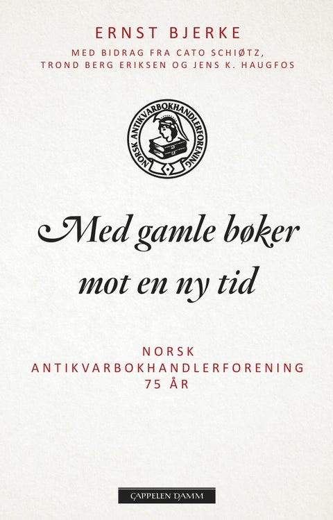 Med gamle bøker mot en ny tid - Norsk Antikvarbokhandlerforening 75 år (1942-2017)