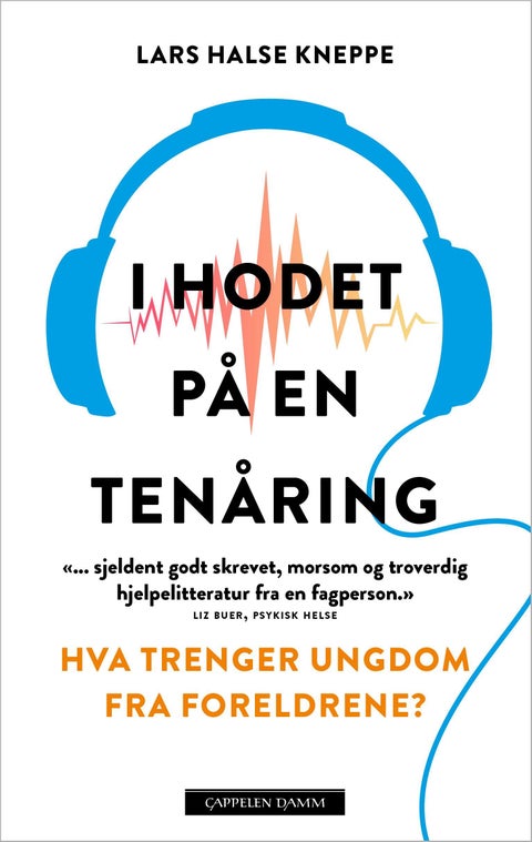 I hodet på en tenåring - hva trenger ungdom fra foreldrene?