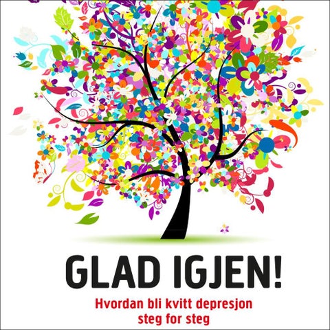 Glad igjen! - hvordan bli kvitt depresjon steg for steg