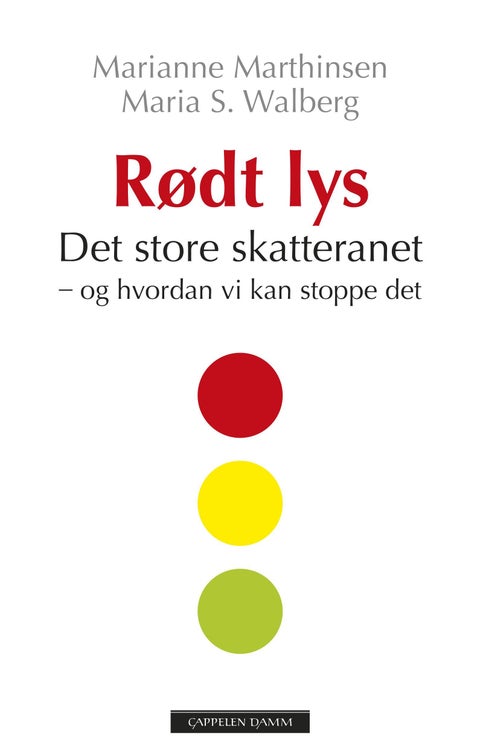 Rødt lys - det store skatteranet og hvordan vi kan stoppe det